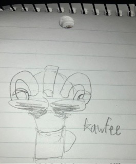 stupid doodle of lune sticking their snout into a coffee cup with the title(?) 'kawfee'